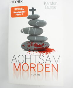 Achtsam morden von Karsten Dusse